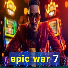 epic war 7